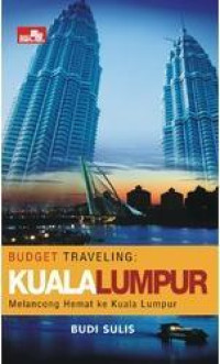 Image of Budget Traveling: Kuala Lumpur Melancong Hemat ke Kuala Lumpur