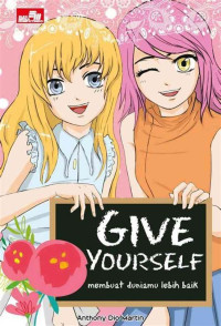Image of Give Yourself: Membuat Duniamu Lebih Baik