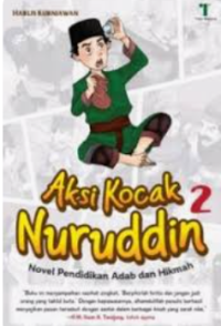 Image of Aksi Kocak Nuruddin 2: Novel Pendidikan Adab dan Hikmah